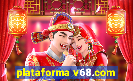 plataforma v68.com